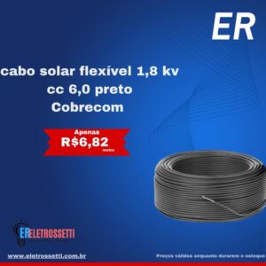 R$ 6,82 - Cabo Solar Flexível 1,8Kv 6,0 preto Cobrecom