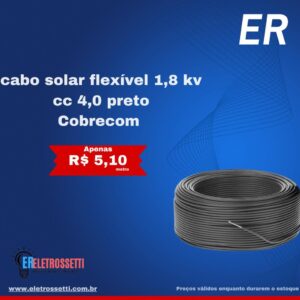 R$ 5,10 -  Cabo Solar Flexível 1,8Kv 4,0 preto Cobrecom
